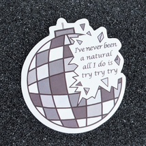 Taylor Swift Vinyl Sticker (XX136): Mirrorball, I&#39;ve Never Been a Natural, 2 in - £3.68 GBP