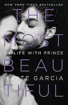 Most Beautiful : My Life with Prince by Mayte Garcia (2017, Hardcover) - $3.21