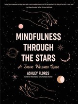 Mindfulness Through the Stars : A Zodiac Wellness Guide, Hardcover New free ship - £14.23 GBP