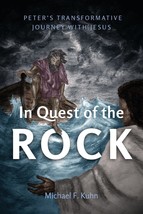 In Quest of the Rock: Peter&#39;s Transformative Journey with Jesus [Paperba... - $17.77