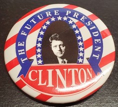 The Future President Clinton campaign button - Bill Clinton - £6.60 GBP