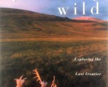 Yearning Wild: Exploring the Last Frontier &amp; the Landscape of the Heart ... - $6.83
