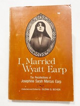 I Married Wyatt Earp: The Recollections of Josephine Sarah Marcus Earp , 1979 - £7.33 GBP