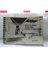 How To Build Your Own Living Structures, Ken Isaacs, Harmony Books, 1974 - $500.00