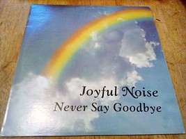 Joyful Noise Never Say Goodbye Rare Signed Private Label Xtian LP West Virginia - £15.82 GBP