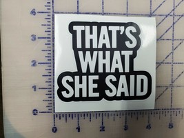 That&#39;s What She Said Michael Scott Decal Sticker Window Trailer laptop s... - $3.95