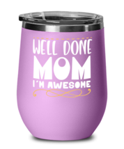 Well done mom, light purple Wineglass. Model 60043  - £21.57 GBP