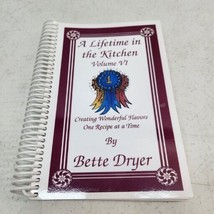 A Lifetime In The Kitchen Vol VI Recipe Collection Cookbook Bette Dryer ... - £11.40 GBP