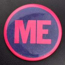 ME Pin Button Pinback - $12.95