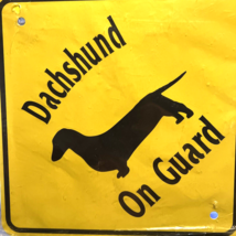 DACHSHUND ON GUARD Metal Sign - $361.11 MXN