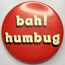 Vintage Bah! Humbug Christmas Holiday Pinback Button 2.25&quot; PB94-A - £5.46 GBP