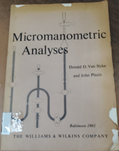 Micromanometric Analyses by Donald Van Slyke &amp; John Plazin 1961 Chemistry Labora - £19.77 GBP