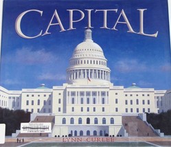 Capital by Lynn Curlee (2003, Picture Book) Washington, D.C. HC - £3.14 GBP
