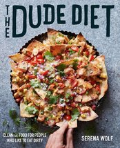 The Dude Diet: Clean(ish) Food for People Who Like to Eat Dirty (Dude Diet, 1) [ - £7.18 GBP
