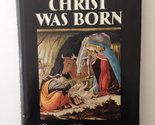 The Day Christ Was Born a Reveretial Reconstruction Book Club Edition [H... - $2.93