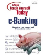 Sams Teach Yourself e-Banking Today Nixon, Brian and Dixon, Mary - $10.88