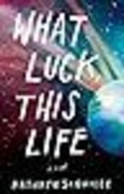 What Luck, This Life [Paperback] Schwille, Kathryn - £11.82 GBP