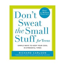 Don&#39;t Sweat the Small Stuff for Teens: Simple Ways to Keep Your Cool in ... - $21.00