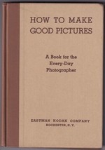 How to Make Good Pictures: Book For Every-Day Photographers 1935 Antique... - $4.00