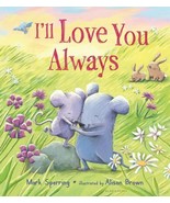I&#39;ll Love You Always (padded Board Book) by Mark Sperring (2017, Childre... - £4.63 GBP