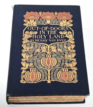 Out of Doors in the Holy Land: Impressions of Travel in Body and Spirit, 1908 - £71.93 GBP