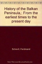 History of the Balkan Peninsula,: From the earliest times to the present day Sc - £9.99 GBP
