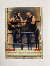 2020 Topps Road To WrestleMania Seattle Hates The Elias &amp; Kevin Owens Show #20 - £1.01 GBP