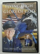 Flying High for the Glory of God DVD The Orville Rogers Story Documentary - $11.99