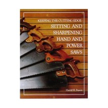 Keeping the Cutting Edge: Setting and Sharpening Hand and Power Saws Payson, Har - $11.00