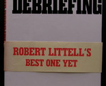 Robert Littell THE DEBRIEFING First edition, first printing 1979 Espiona... - $54.00