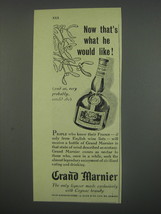 1949 Grand Marnier Liqueur Ad - Now that&#39;s what he would like - £14.54 GBP