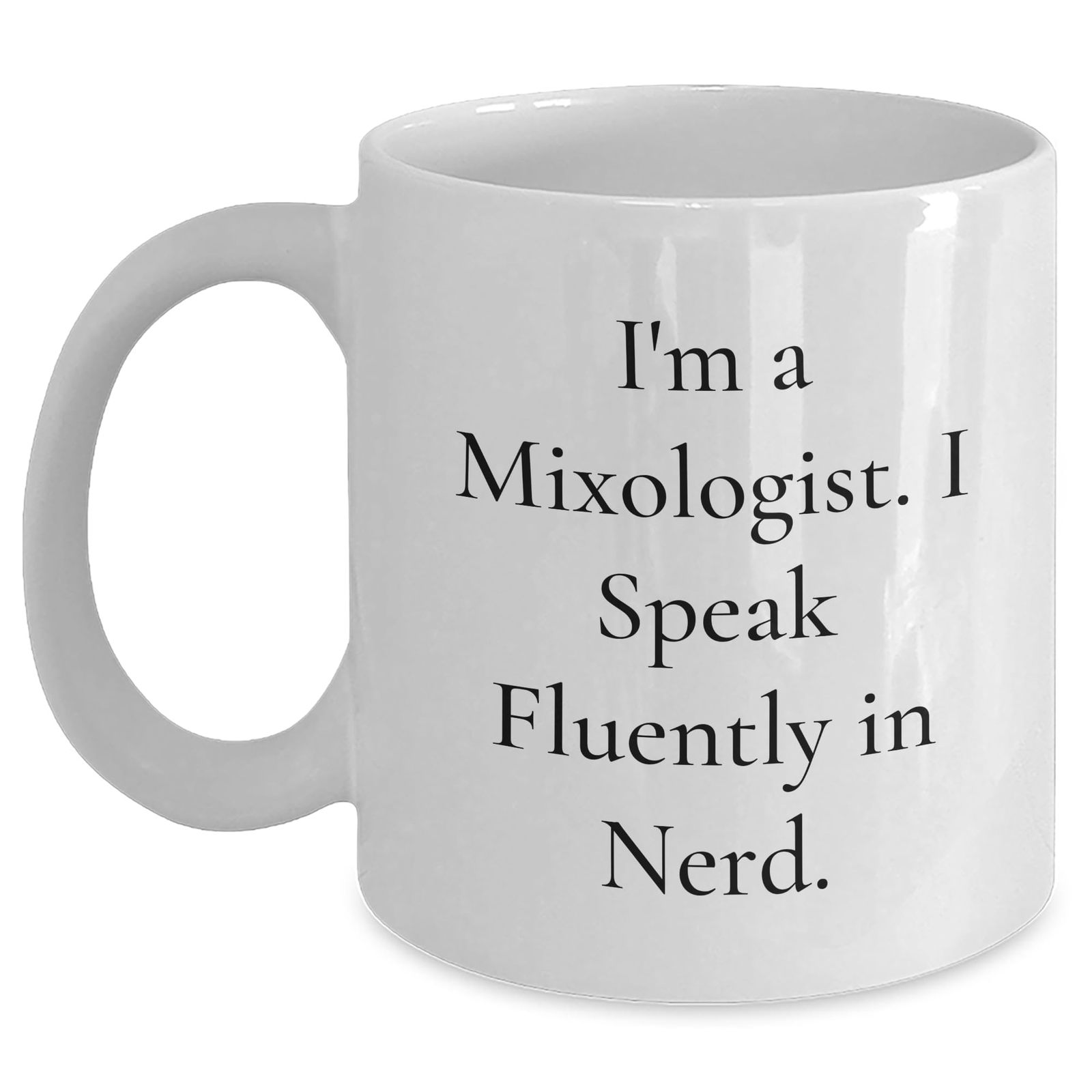 Funny Mixologist Gifts for Birthday - 'I'm A Mixologist. I Speak Fluently In ner