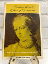 Caroline Matilda: Queen of Denmark by Hester W. Chapman (1972, Hardcover) - £14.07 GBP