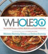 The Whole30: The 30-Day Guide to Total Health and Food Freedom [Hardcover] Hartw - £6.25 GBP