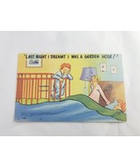 Last Night I Dreamt I Was A Garden Hose Comedy Postcard  - $2.00