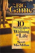 The Big Game:10 Strategies for Winning at Life - Scott MacMillan - PB - Like New - £9.37 GBP