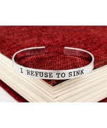 I Refuse to Sink Bracelet, Anchor Jewelry, Aluminum Cuff Bracelet - $11.95
