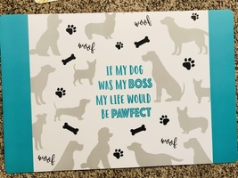 If My Dog Was My Boss Life Would Be Pawfect Placemat Set 4 Tan Vinyl 18&quot; x 12&quot; - £14.02 GBP