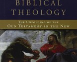A New Testament Biblical Theology: The Unfolding of the Old Testament in... - $39.55