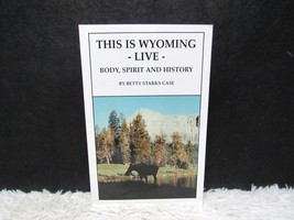 2001 This Is Wyoming Live Body Spirit and History by Betty Starks Case Pb Book - £14.57 GBP