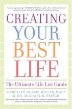 Creating Your Best Life: The Ultimate Life List Guide Miller, Caroline A... - £15.92 GBP
