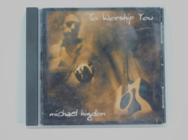 To Worship You by Michael Higdon (CD, 1998) - £4.66 GBP