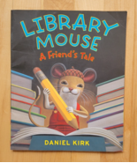 LIBRARY MOUSE: A FRIEND&#39;S TALE By Daniel Kirk - $179.47 MXN