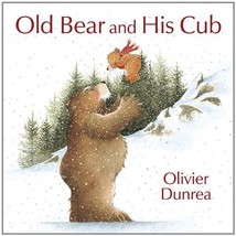 Old Bear and His Cub (Little Cub) [Hardcover] Dunrea, Olivier - £1.74 GBP