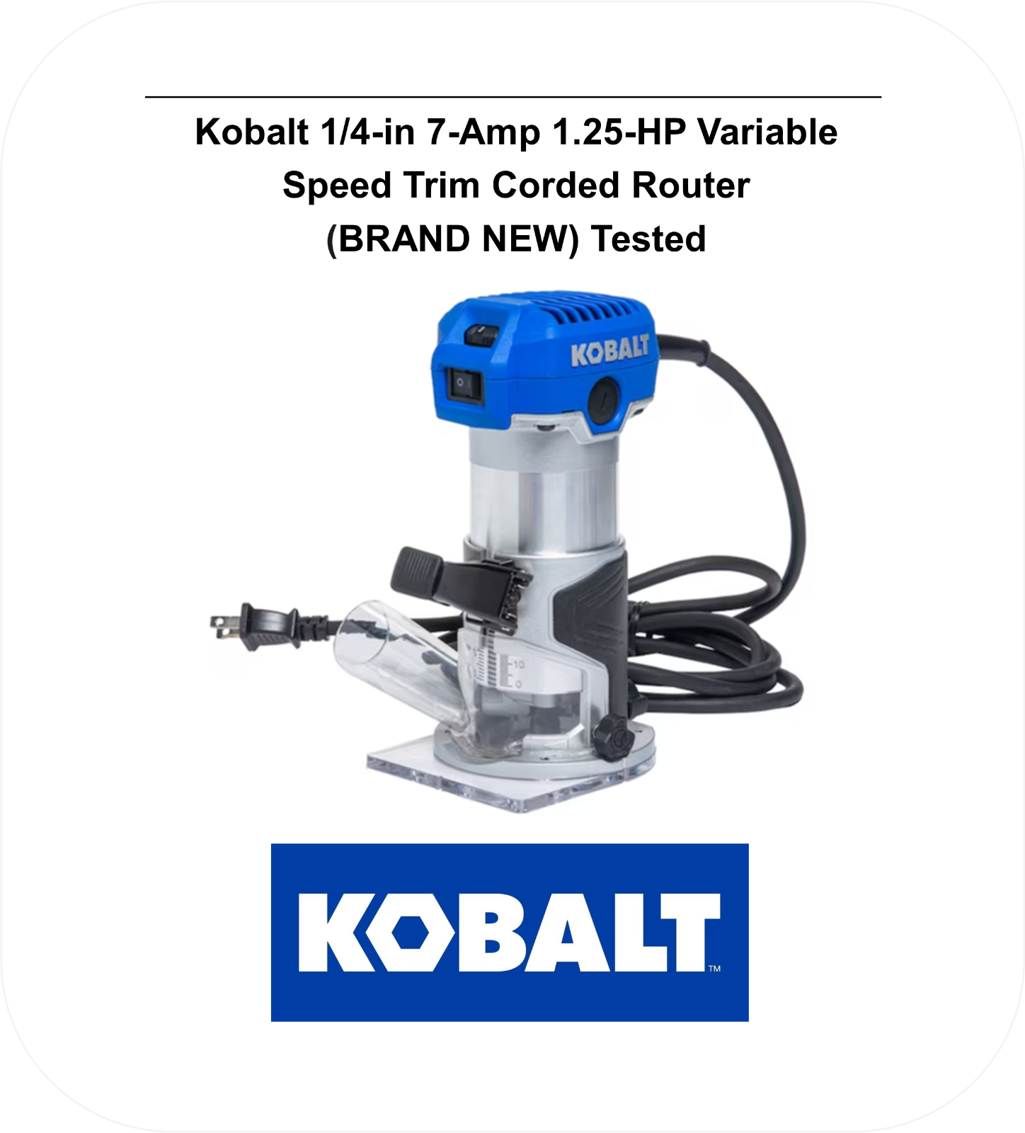 Kobalt 1/4-in 7-Amp 1.25-HP Variable Speed Trim Corded Router (NEW IN THE BOX) - $75.00