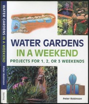 Water Gardens in a Weekend: DIY Projects for Fountains, Pools &amp; Tubs - £6.17 GBP