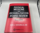 Physical Medicine and Rehabilitation Board Review, Third Edition, Cuccur... - $19.79