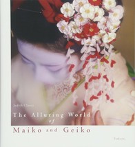 The Alluring World of Maiko and Geiko 2016 by Judith Clancy Japan Book - $26.44