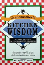Grandmother&#39;s Kitchen Wisdom by Dr. Myles H. Bader / 6000+ Solutions to Kitchen - £4.54 GBP