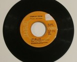 Charlie Pride 45 Let Me Live - Did You Think And Pray RCA - £3.88 GBP